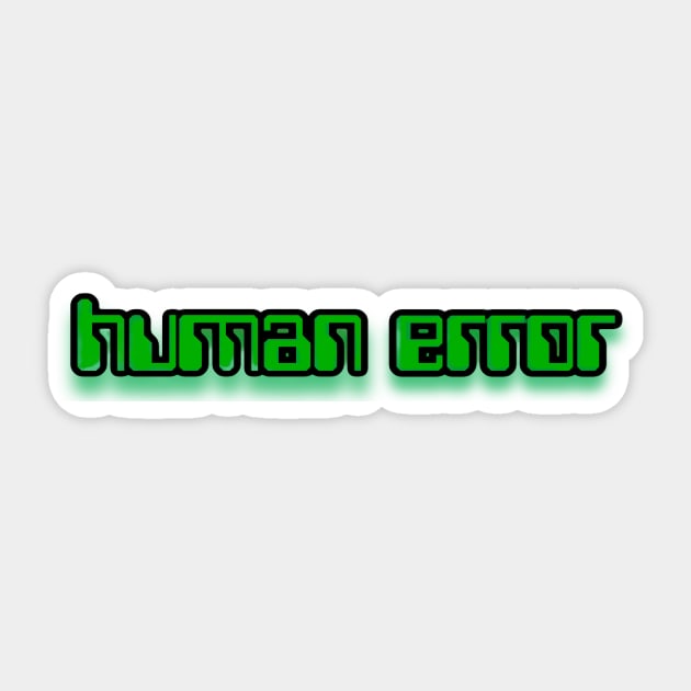 Human error Sticker by bobdijkers